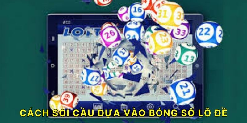 Cách soi cầu dựa vào bóng số lô đề