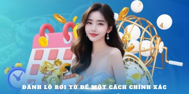 Đánh lô rơi từ đề một cách chính xác