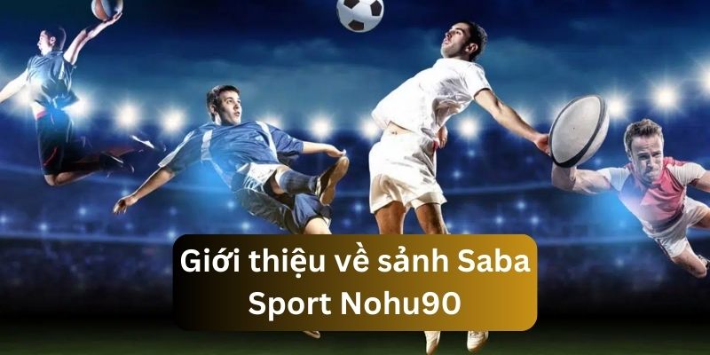 Giới thiệu Saba Sport Nohu90