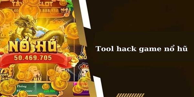 Giới thiệu sơ lược tool hack nổ hũ cho newbie