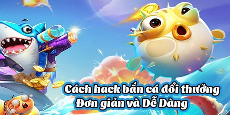 Tool hack tự động cho tựa game bắn cá siêu hot 