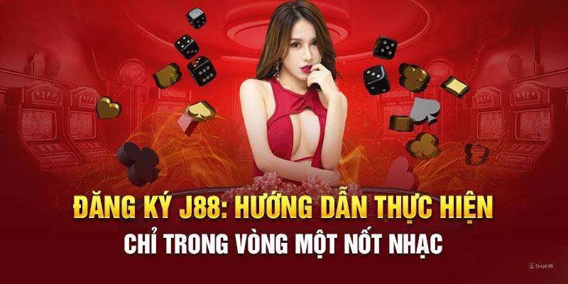 Đăng ký J88 trải nghiệm cá cược đỉnh cao