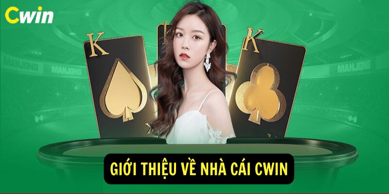 Các thông tin cần nắm đối với thương hiệu giải trí Cwin